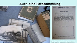 Auch eine Fotosammlung 
Abb.: Foto im Mundaneum in Mons, Belgien  