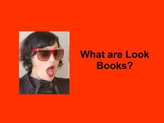 What are Look  Books? 