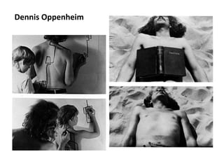 Dennis Oppenheim
 