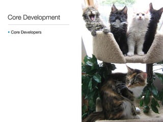 Core Development

• Core Developers
 