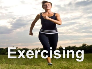 Exercising