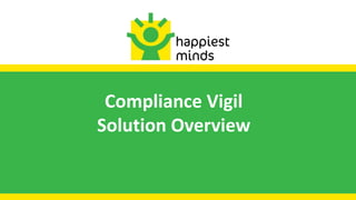 Compliance Vigil
Solution Overview
 