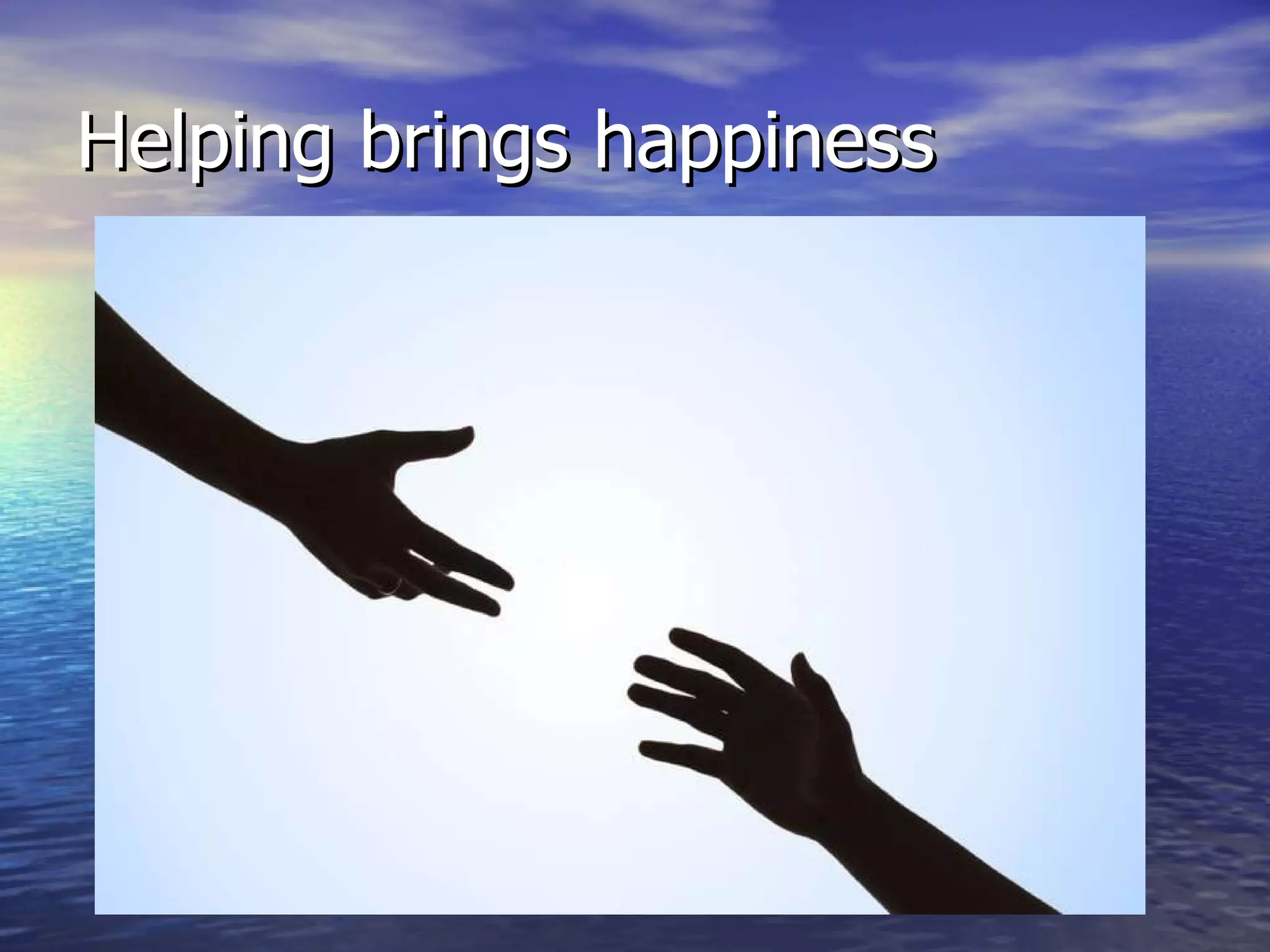 Helping brings happiness 
