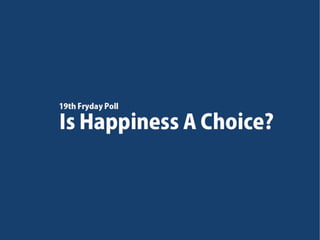 Is Happiness A Choice? In-depth Analysis