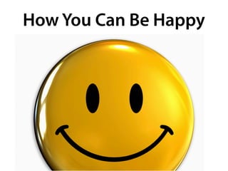 How You Can Be Happy
 