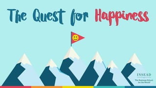 The Quest for Happiness
