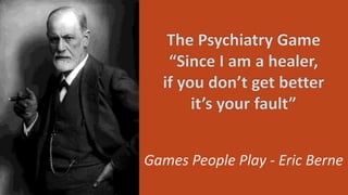 Games People Play - Eric Berne
 
