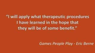 Games People Play - Eric Berne
 