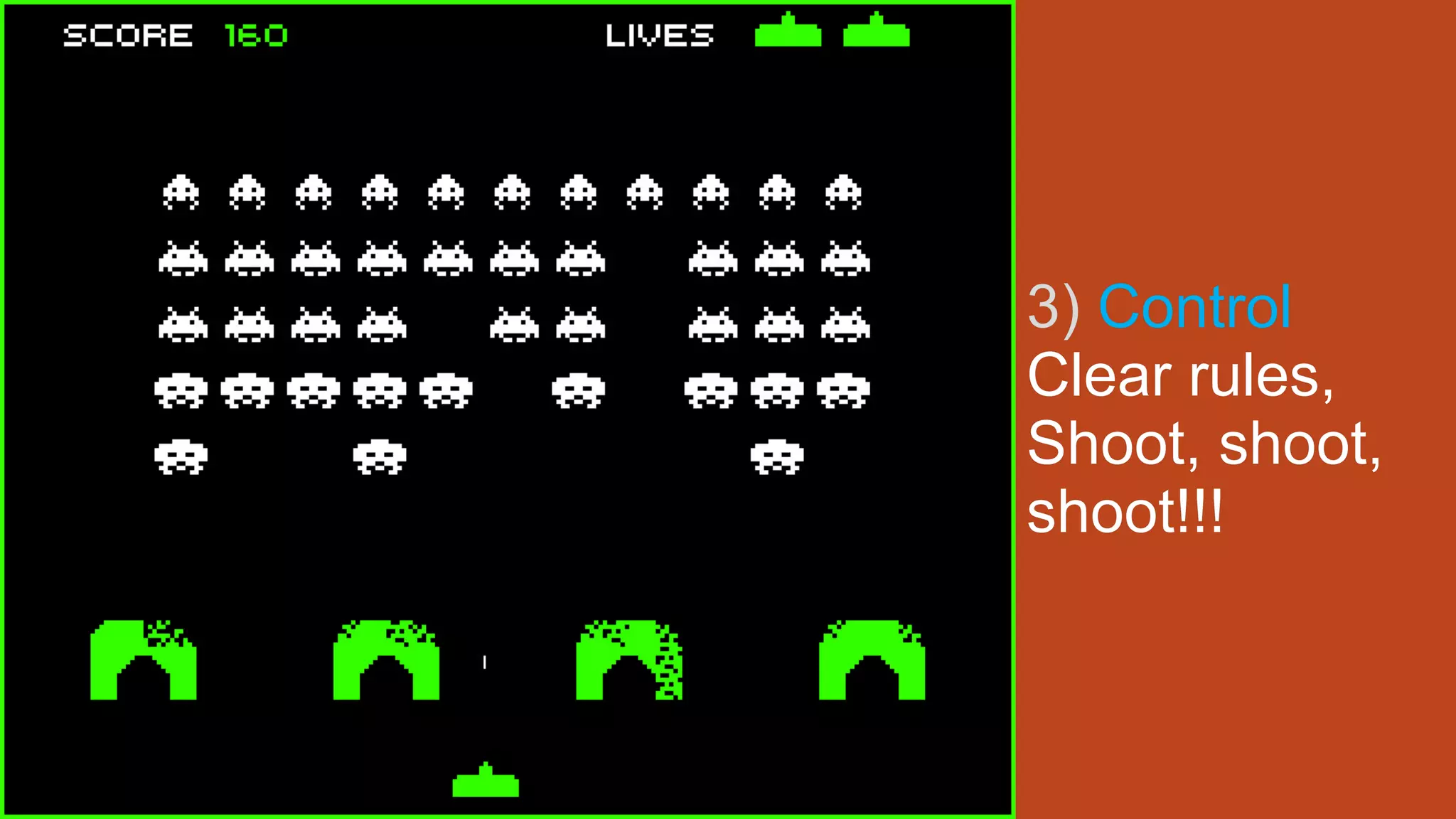 3) Control
Clear rules,
Shoot, shoot,
shoot!!!
 