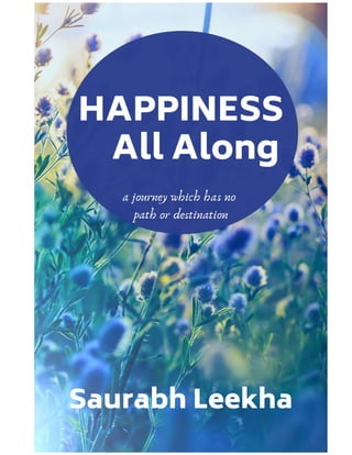 Happiness All Along 1 Saurabh Leekha
 