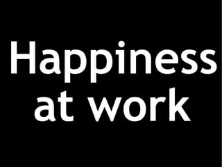 Happiness at work 
