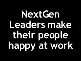 NextGen Leaders make their people happy at work 