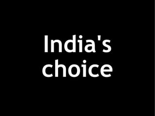 India's choice 
