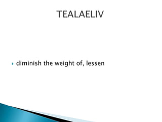    diminish the weight of, lessen
 