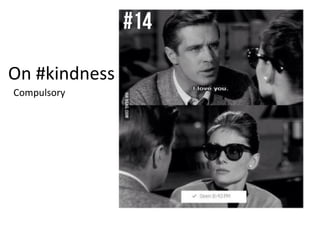 On #kindness 
Compulsory 
 