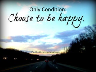 Only Condition: 
Pic. Credit: lovealmanac.com 
 