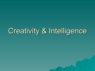 Creativity & Intelligence 