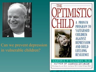 Can we prevent depression in vulnerable children? 