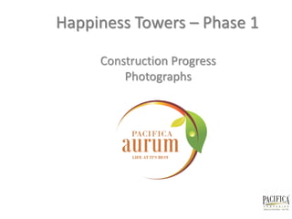Happiness Towers – Phase 1
Construction Progress
Photographs
 