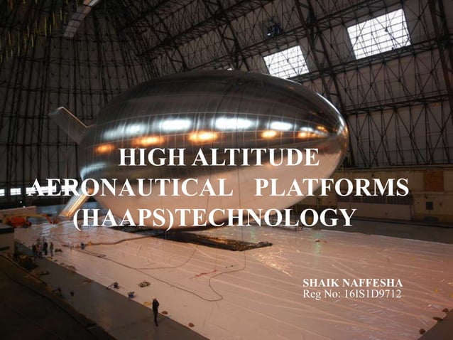 HIGH ALTITUDE AERONAUTICAL PLATFORMS (HAAPS) | PPTX