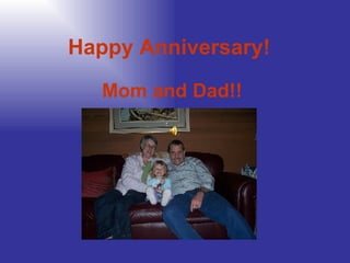 Happy Anniversary!   Mom and Dad!! 