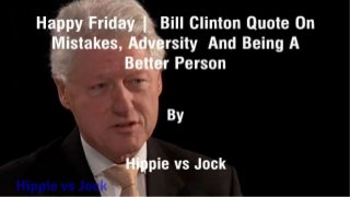 Bill Clinton Quote On Mistakes, Adversity And Being A Better Person