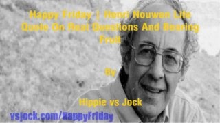 Henri Nouwen Life Quote On Real Questions And Bearing Fruit