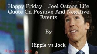 Joel Osteen Life Quote On Positive And Negative Events