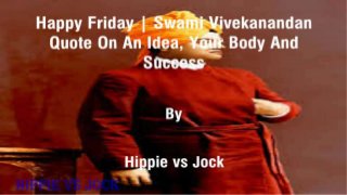 Swami Vivekanandan Quote On An Idea, Your Body And Success