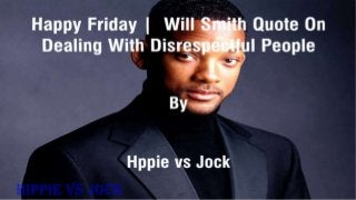 Will Smith Quote On Dealing With Disrespectful People