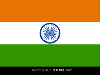 HAPPY  INDEPENDENCE  DAY   