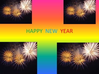 HAPPY NEW YEAR
 