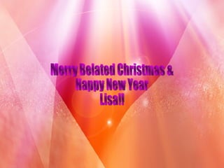 Merry Belated Christmas & Happy New Year Lisa!! 