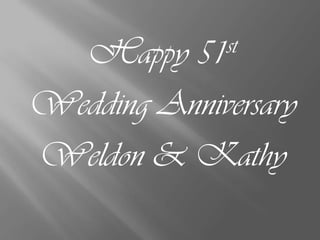 Happy 51st Wedding Anniversary Weldon & Kathy 