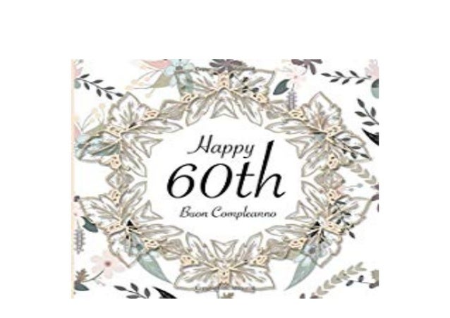 Ebook Textbook Library Happy 60th Buon Compleanno 60 Anni I Libro Deg