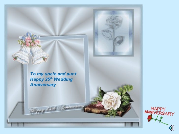 Happy 25th Wedding  Anniversary  to my  uncle  and aunt