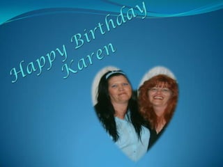 Happy BirthdayKaren 