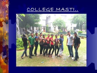 COLLEGE MASTI..
 
