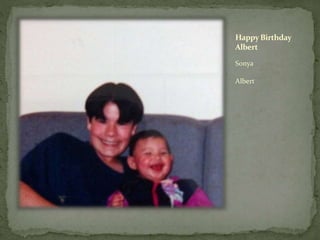 HappyBirthday
Albert
Sonya
Albert
 