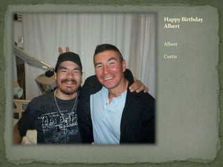 HappyBirthday
Albert
Albert
Curtis
 