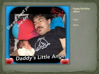 Happybirthday
Albert
Angel
Albert
 