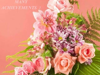 MANY ACHIEVEMENTS   !   