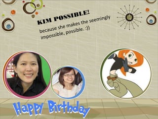 BLE!
      P OSSI      e eming
                          ly
KIM            kes the s
         she ma le. :))
be cause , possib
imp  ossible
 