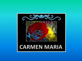 CARMEN MARIA  