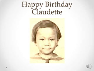 Happy Birthday
  Claudette
 