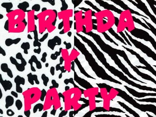 Birthda
   y
 Party
 