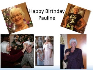 Happy Birthday
Pauline
 