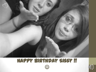 Happy Birthday Sissy !!  