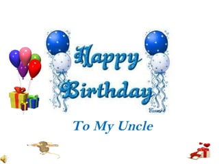 Happy Birthday To My Uncle Happy Birthday To My Uncle