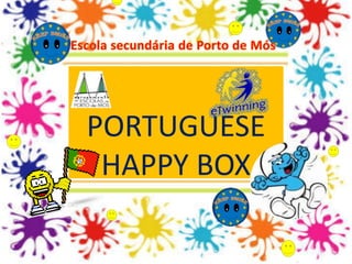 PORTUGUESE
HAPPY BOX
 